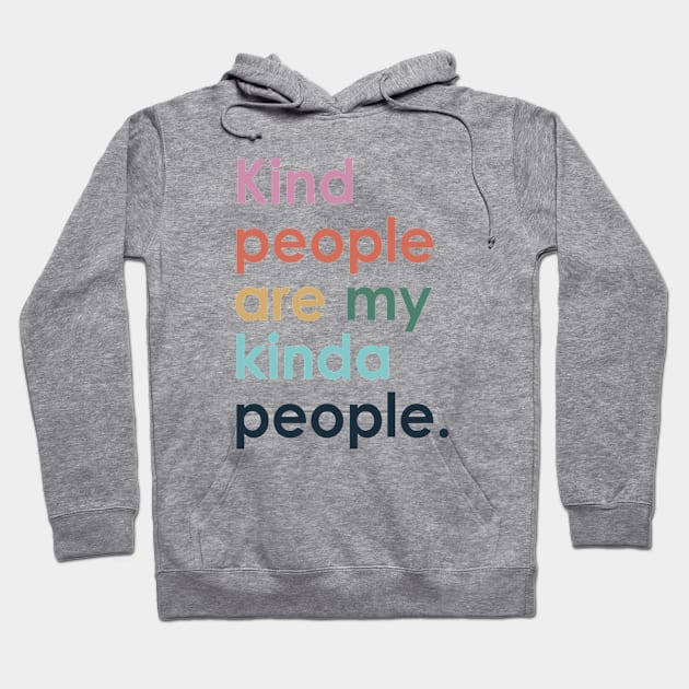 Kind people are my kind of people Hoodie by MilotheCorgi